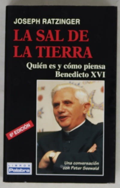 La sal de la tierra cristianismo e Iglesia Católica ante el nuevo milenio : una conversación con Peter Seewald