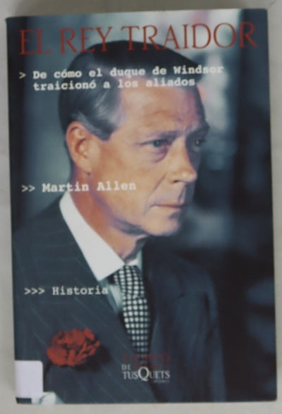 El rey traidor de cómo el duque de Windsor traicionó a los aliados