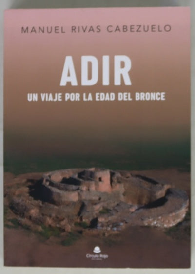 Adir : un viaje por la Edad del Bronce
