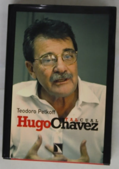 Hugo Chávez, tal cual