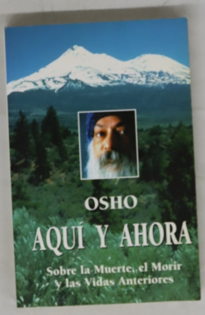 Aquí y ahora sobre la muerte, el morir y las vidas anteriores