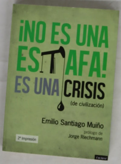 No es una estafa, es una crisis (de civilización)