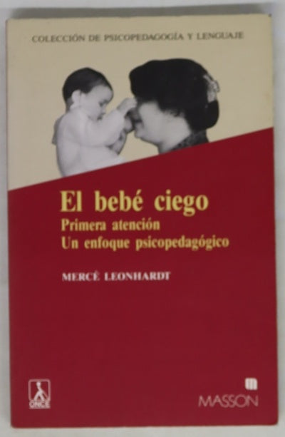 El bebé ciego : primera atención : un enfoque psicopedagógico
