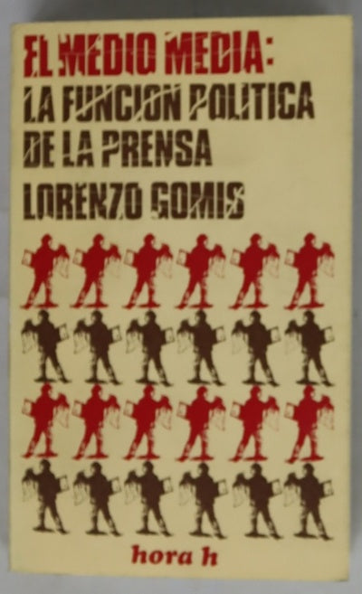 El medio media La función política de la prensa...