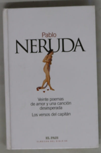 Veinte poemas de amor y una canción desesperada Los versos del capitán