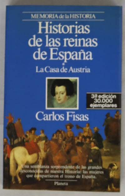 Historias de las reinas de España la Casa de Austria