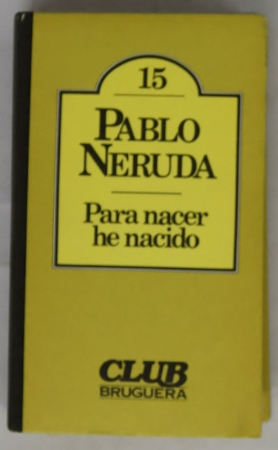 Para nacer he nacido