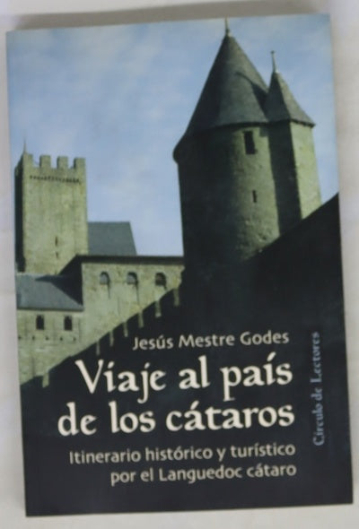 Viaje al país de los cátaros itinerario histórico y turístico por el Languedoc cátaro