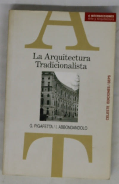 La arquitectura tradicionalista teorías, obras y proyectos