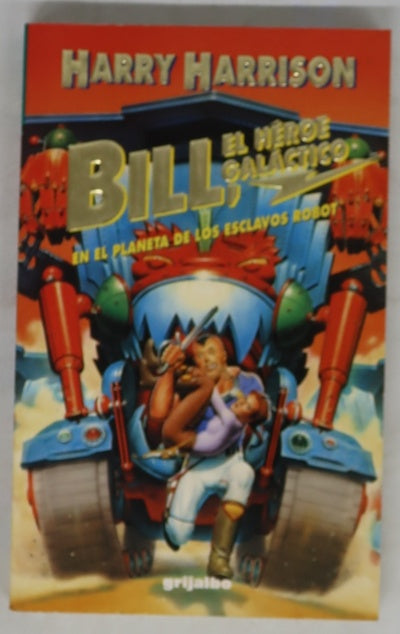 Bill, el héroe galáctico en el planeta de los esclavos robot