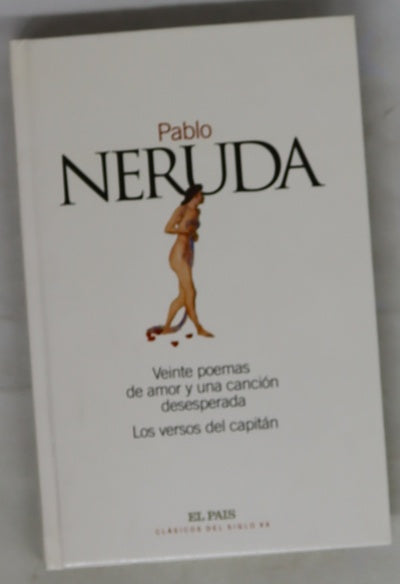 Veinte poemas de amor y una canción desesperada Los versos del capitán