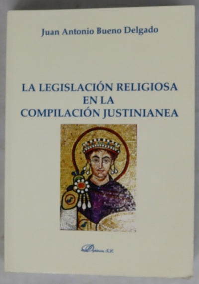 La legislación religiosa en la compilación justinianea