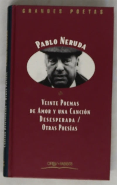 Veinte poemas de amor y una canción desesperada, otras poesías