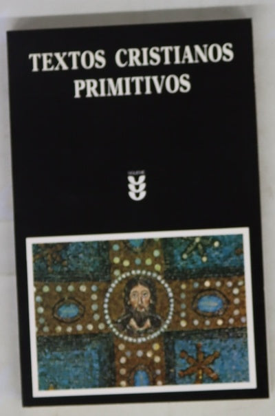 Textos cristianos primitivos. edición preparada por Teodoro H. Martín