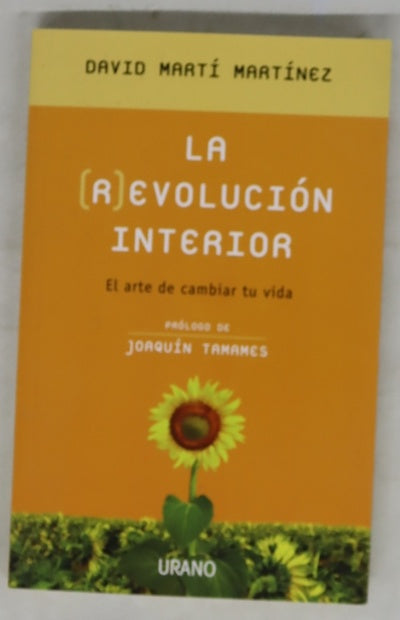 La (r)evolución interior el arte de cambiar tu vida