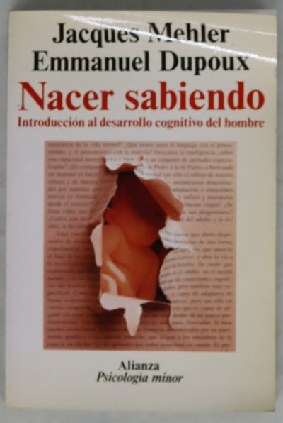 Nacer sabiendo introducción al desarrollo cognitivo del hombre