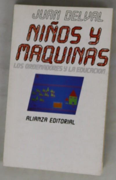 Niños y máquinas : los ordenadores y la educación