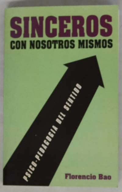 Sinceros con nosotros mismos psico-pedagogía del sentido