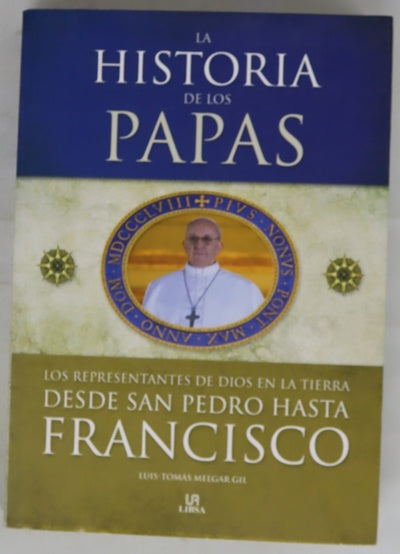 La historia de los Papas : desde San Pedro hasta Francisco