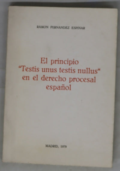 El principio "testis unus testis nullus" en el derecho procesal español