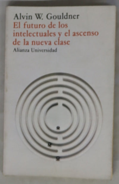 El futuro de los intelectuales y el ascenso de la Nueva Clase