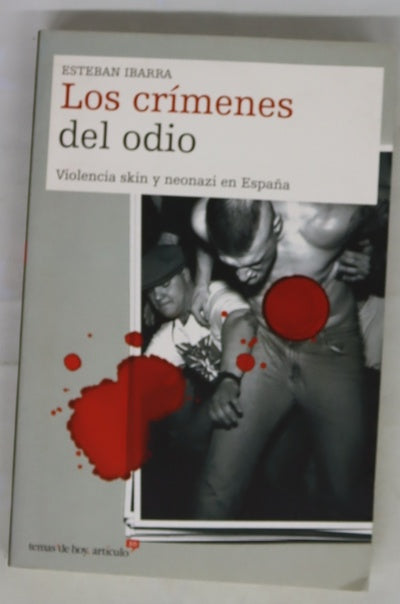 Los crímenes del odio violencia skin y neonazi en España