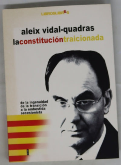 La Constitución traicionada de la ingenuidad de la Transición a la embestida secesionista