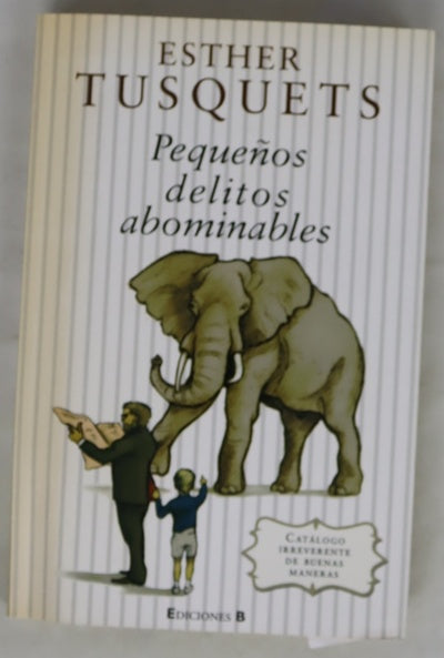 Pequeños delitos abominables catálogo irreverente de buenas maneras