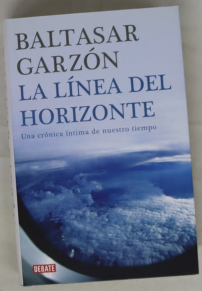 La línea del horizonte una crónica íntima de nuestro tiempo