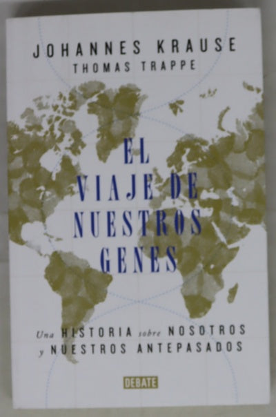 El viaje de nuestros genes : una historia sobre nosotros y nuestros antepasados
