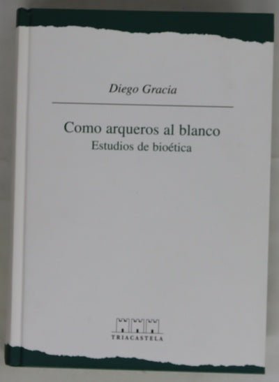 Como arqueros al blanco estudios de bioética