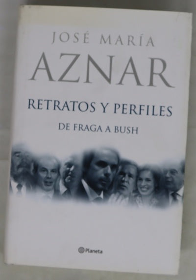 Retratos y perfiles : de Fraga a Bush