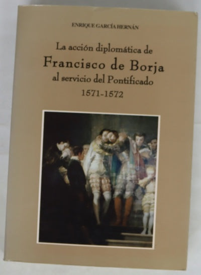 La acción diplomática de Francisco de Borja al servicio del Pontificado, 1571-1572