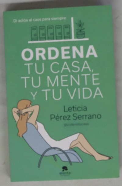 Ordena tu casa, tu mente y tu vida