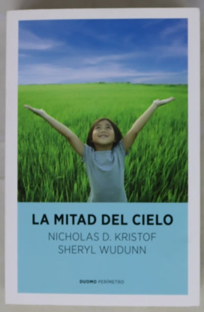 La mitad del cielo : mujeres de todo el mundo que han convertido la opresión en una oportunidad