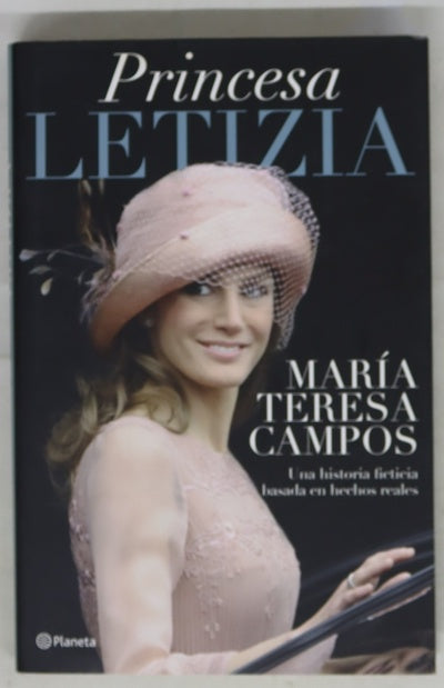 Princesa Letizia : una historia ficticia basada en hechos reales