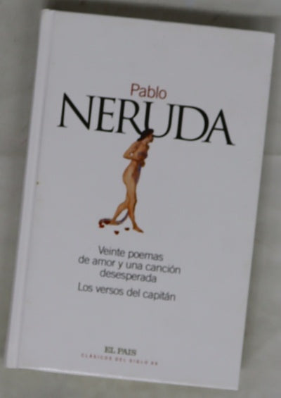 Veinte poemas de amor y una canción desesperada Los versos del capitán