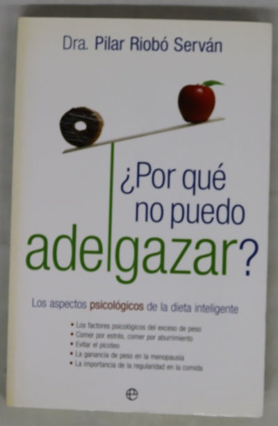 ¿Por qué no puedo adelgazar? : los aspectos psicológicos de la dieta inteligente