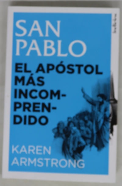 San Pablo, el apóstol más incomprendido