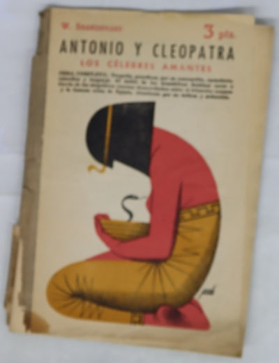 Antonio y Cleopatra los célebres amantes : obra completa