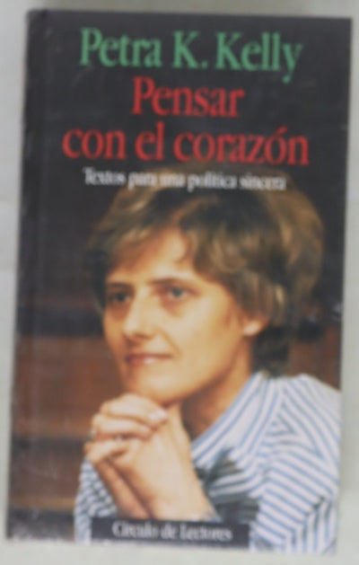 Pensar con el corazón textos para una política sincera