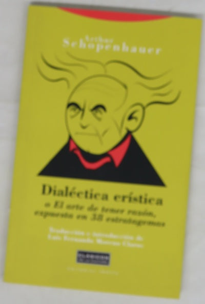 Dialéctica erística o El arte de tener razón, expuesta en 38 estratagemas