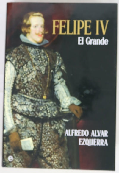 Felipe IV, El Grande