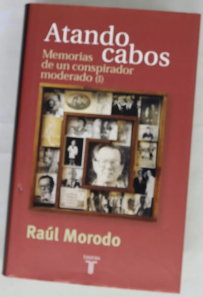 Atando cabos memorias de un conspirador moderado I