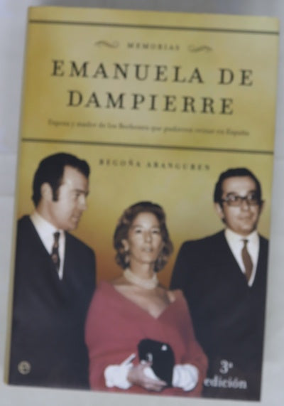 Emanuela de Dampierre memorias : esposa y madre de los Borbones que pudieron reinar en España