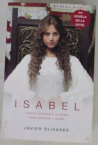 Isabel : todos conocen a la reina, pero ninguno a Isabel