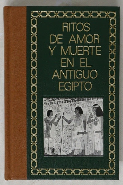 Ritos de amor y muerte en el Egipto antiguo
