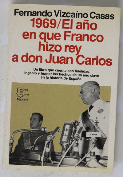 1969, el año en que Franco hizo rey a don Juan Carlos