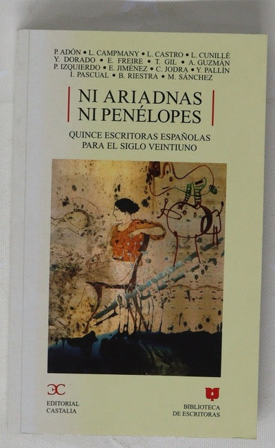 Ni Ariadnas ni Penélopes quince escritoras españolas para el siglo veintiuno