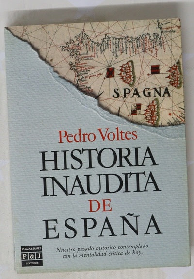 Historia inaudita de España : tópicos, falsedades y sandeces de nuestra crónica nacional